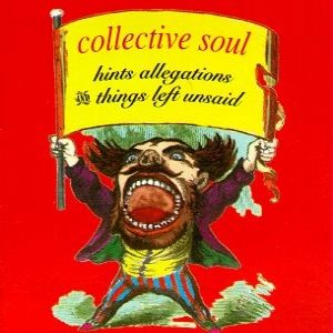 Collective Soul "Hints Allegations And Things Left Unsaid" *CD* 1993