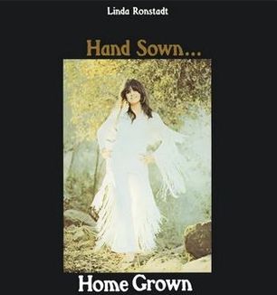 Linda Ronstadt "Hand Sown... Home Grown" NM- 1970/re.