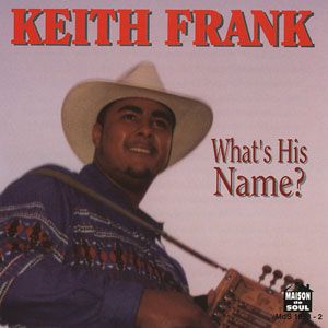 Keith Frank "What's His Name?" *CD* 1994