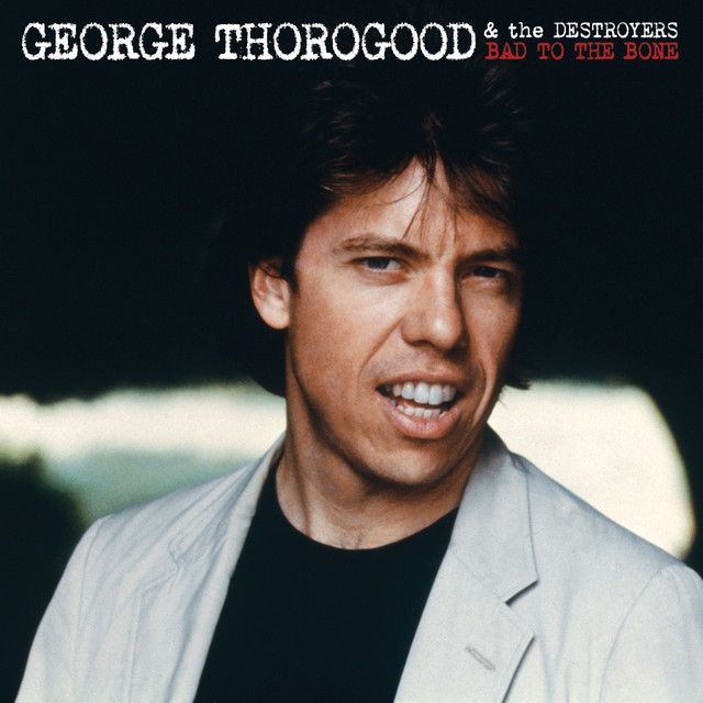 George Thorogood "Bad To The Bone" NM 1982
