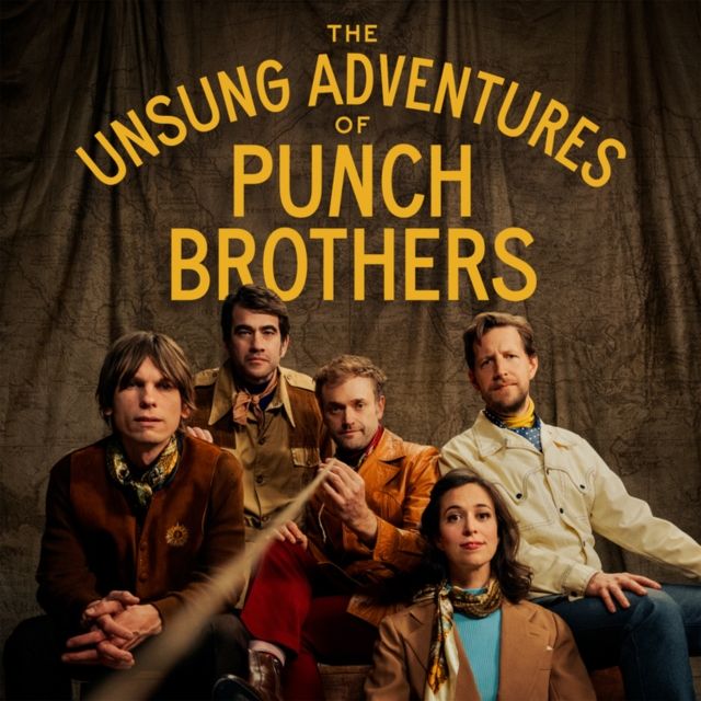 Punch Brothers "The Unsung Adventures Of..." *GoLd ViNyL!*