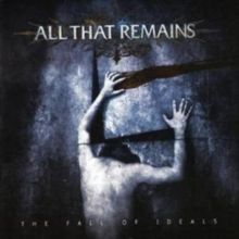 All That Remains "The Fall Of Ideals" *CD* 2006