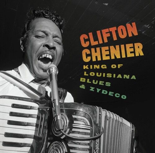 Clifton Chenier "King of Louisiana Blues and Zydeco" *Box Set, 6xLP, 4xCD*