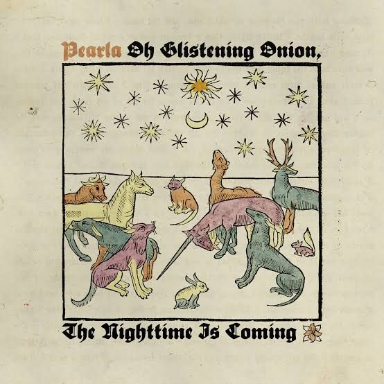 *** Pearla "Oh Glistening Onion, The Nighttime Is Coming" *GoLd ViNyL!*