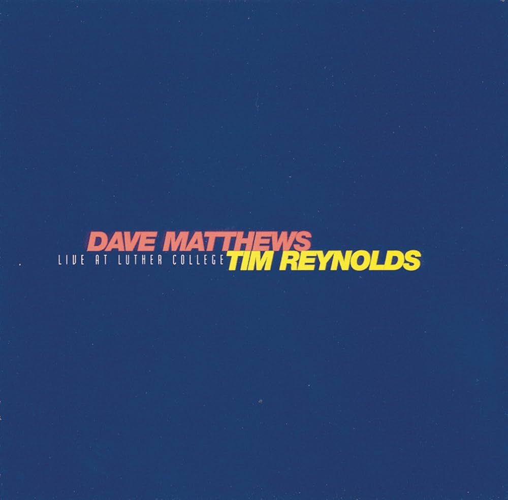 Dave Matthews + Tim Reynolds "Live At Luther College" *CD* 1999