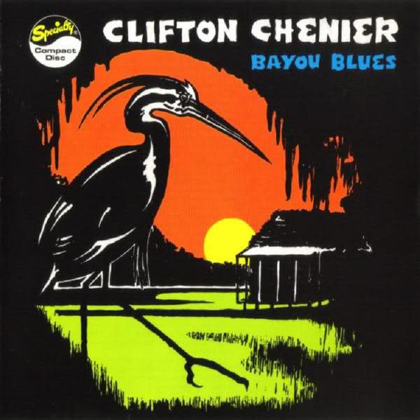 Clifton Chenier "Bayou Blues" *CD* 1970/re.1990