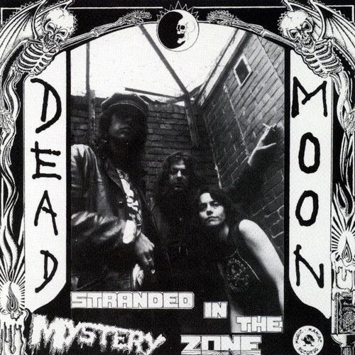 Dead Moon "Stranded In The Mystery Zone" 
