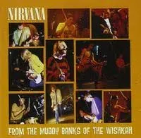 Nirvana "From The Muddy Banks Of The Wishkah" *CD* 1996