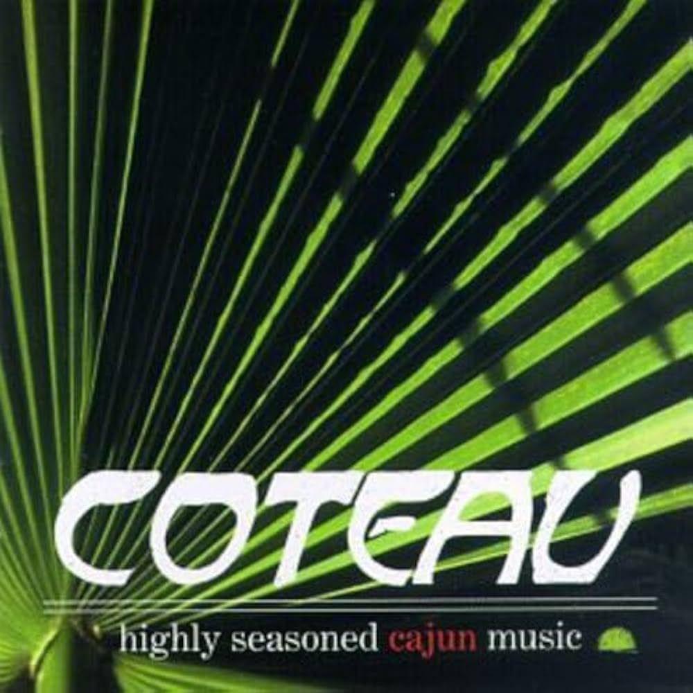 Coteau "Highly Seasoned Cajun Music" *CD* 1997