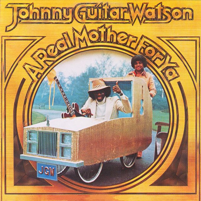 Johnny Guitar Watson "A Real Mother For Ya" NM- 1977