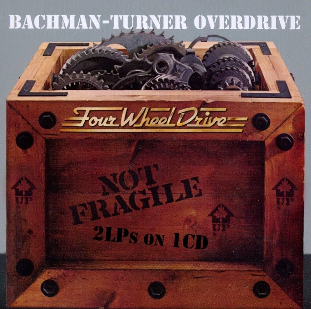 Bachman-Turner Overdrive "Not Fragile" *CD* 1974/re.