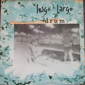 Hugo Largo "Drum" NM- 1988