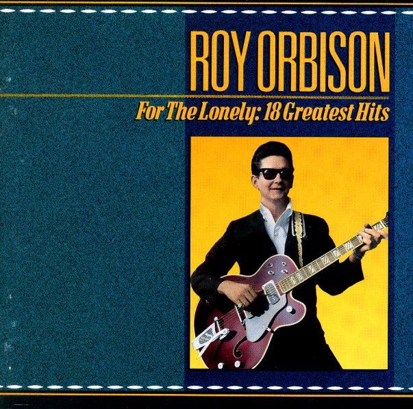 Roy Orbison "For The Lonely: 18 Greatest Hits" *CD* 1988