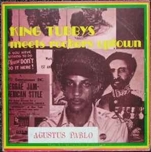 Augustus Pablo "King Tubbys Meets Rockers Uptown"