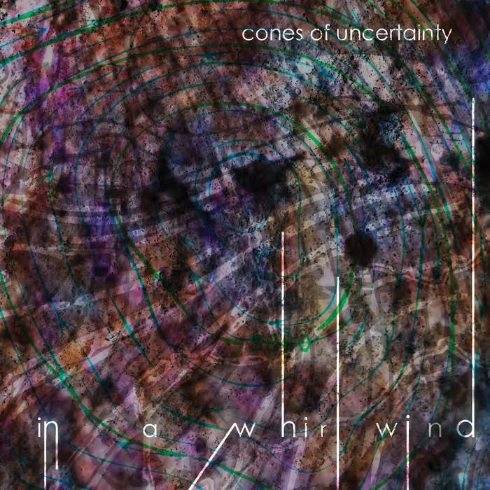 Cones Of Uncertainty "In A Whirlwind"