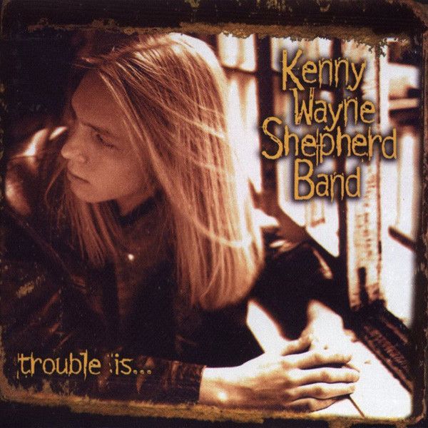 Kenny Wayne Shepherd Band "Trouble Is..." *CD* 1997