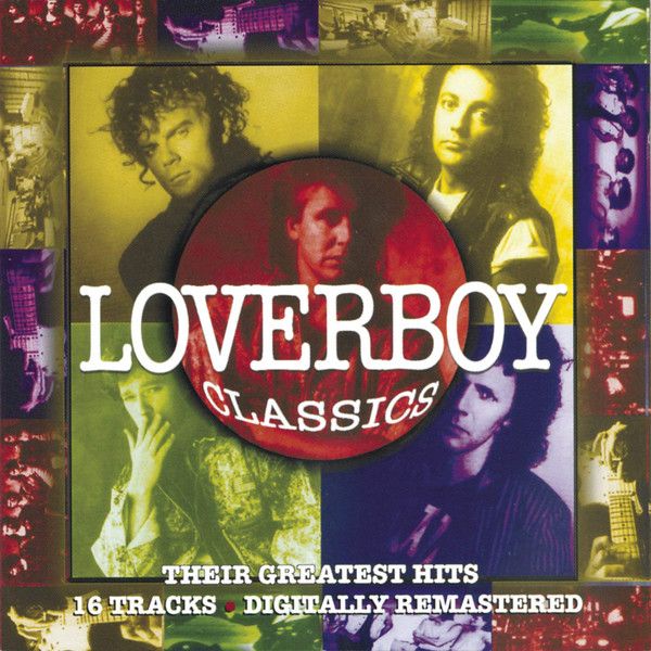 Loverboy ‎"Loverboy Classics: Their Greatest Hits" *CD* 1994