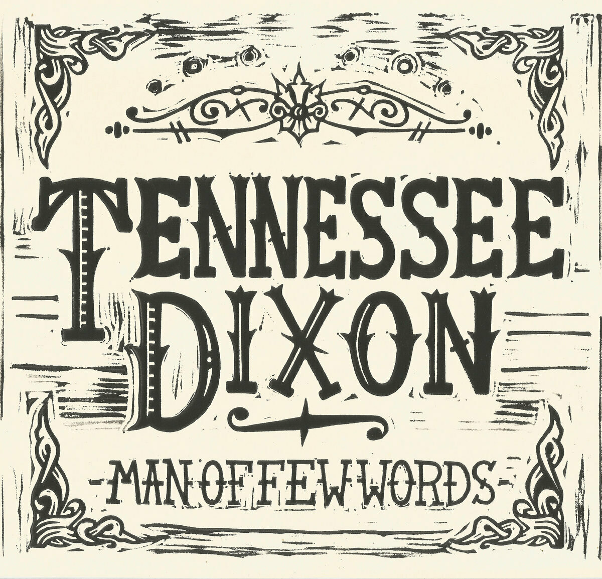Tennessee Dixon "Man Of Few Words" *CD*