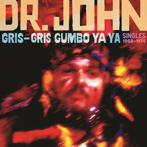 Dr. John "Gris-gris Gumbo Ya Ya: Singles 1968-1974"