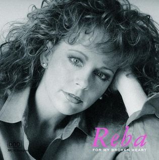 Reba McEntire "For My Broken Heart"