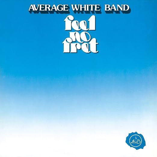 Average White Band "Feel No Fret" NM 1979