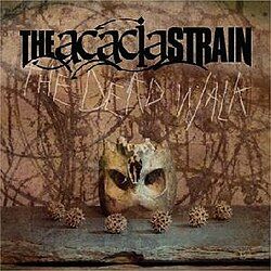 The Acacia Strain "The Dead Walk" *CD* 2006
