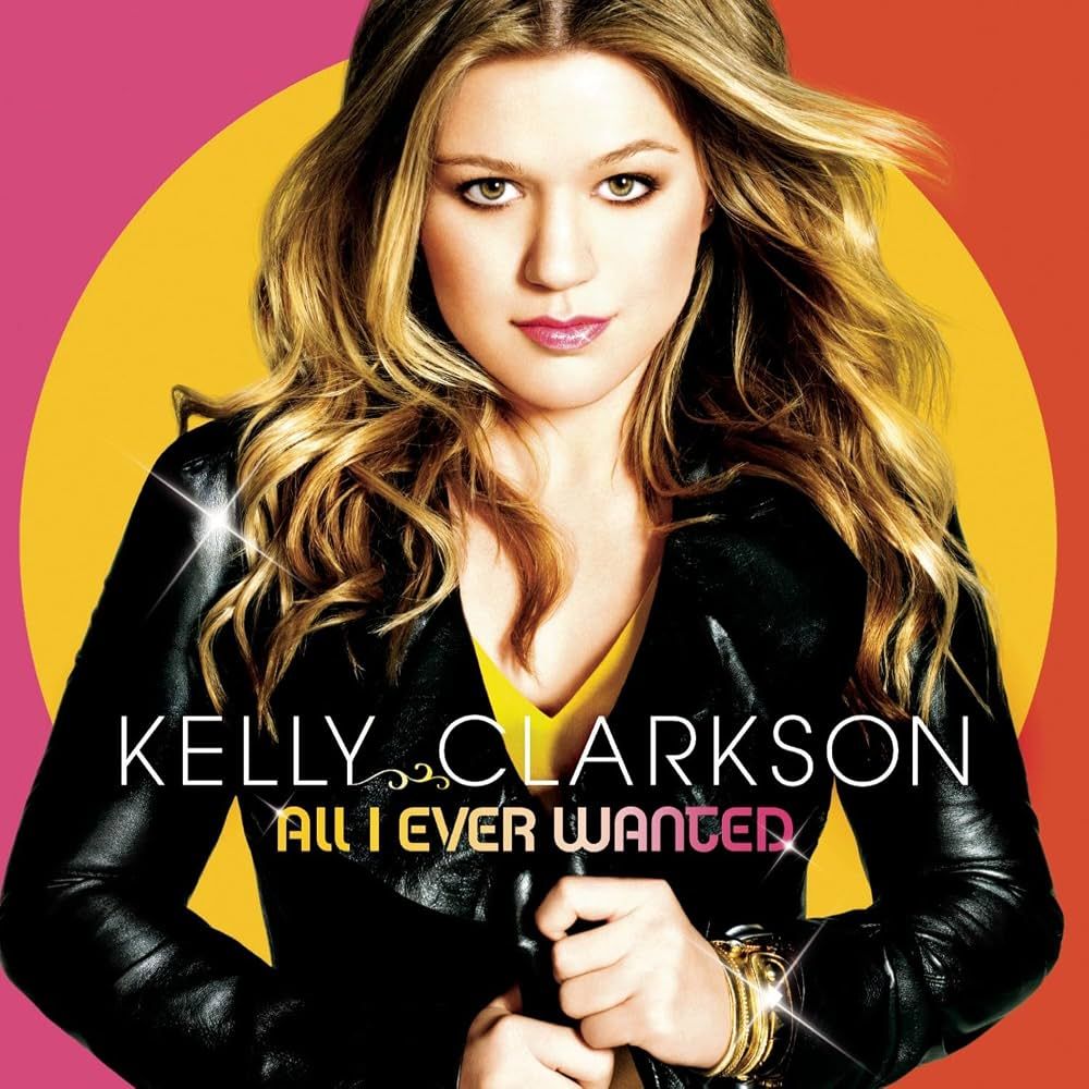 Kelly Clarkson "All I Ever Wanted" *CD* 2009