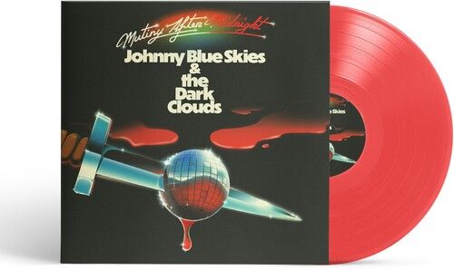 Johnny Blue Skies &amp; the Dark Clouds "Mutiny After Midnight" *Indie Exclusive, Clear Red Vinyl*
