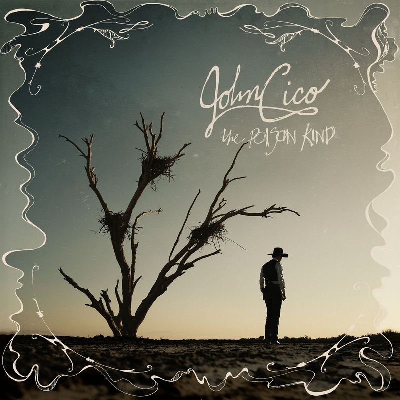 John Cico "The Poison Kind"