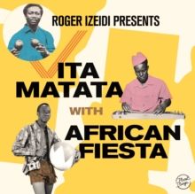 African Fiesta: Roger Izeidi Presents Vita Matata with African Fiesta