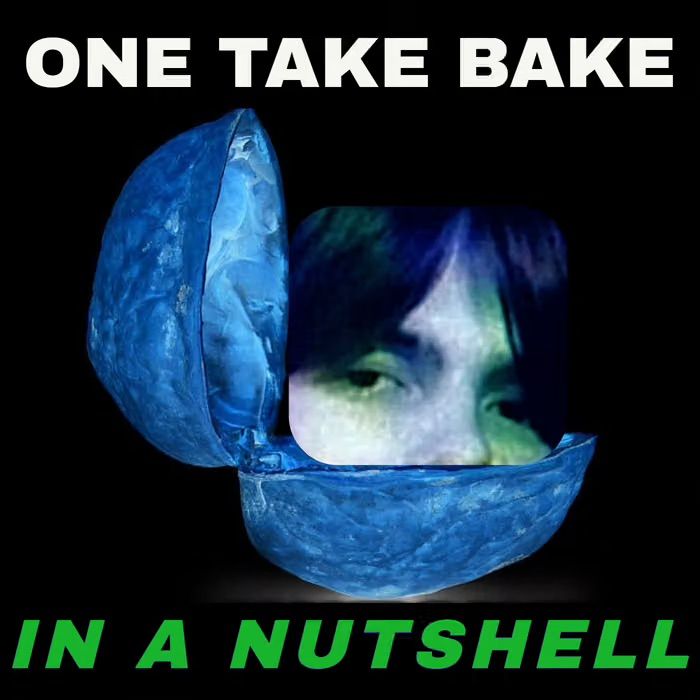 One Take Bake "In A Nutshell" *CD* 2026
