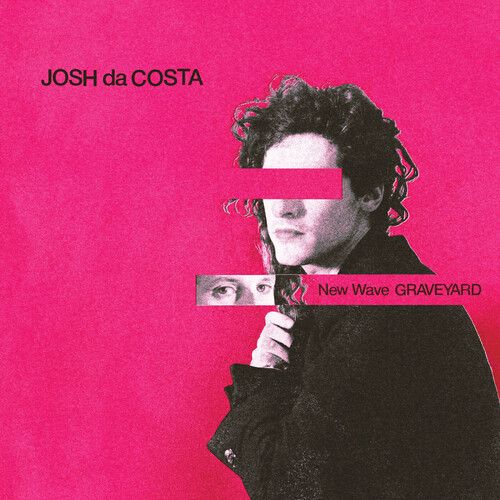 Josh Da Costa "New Wave Graveyard"