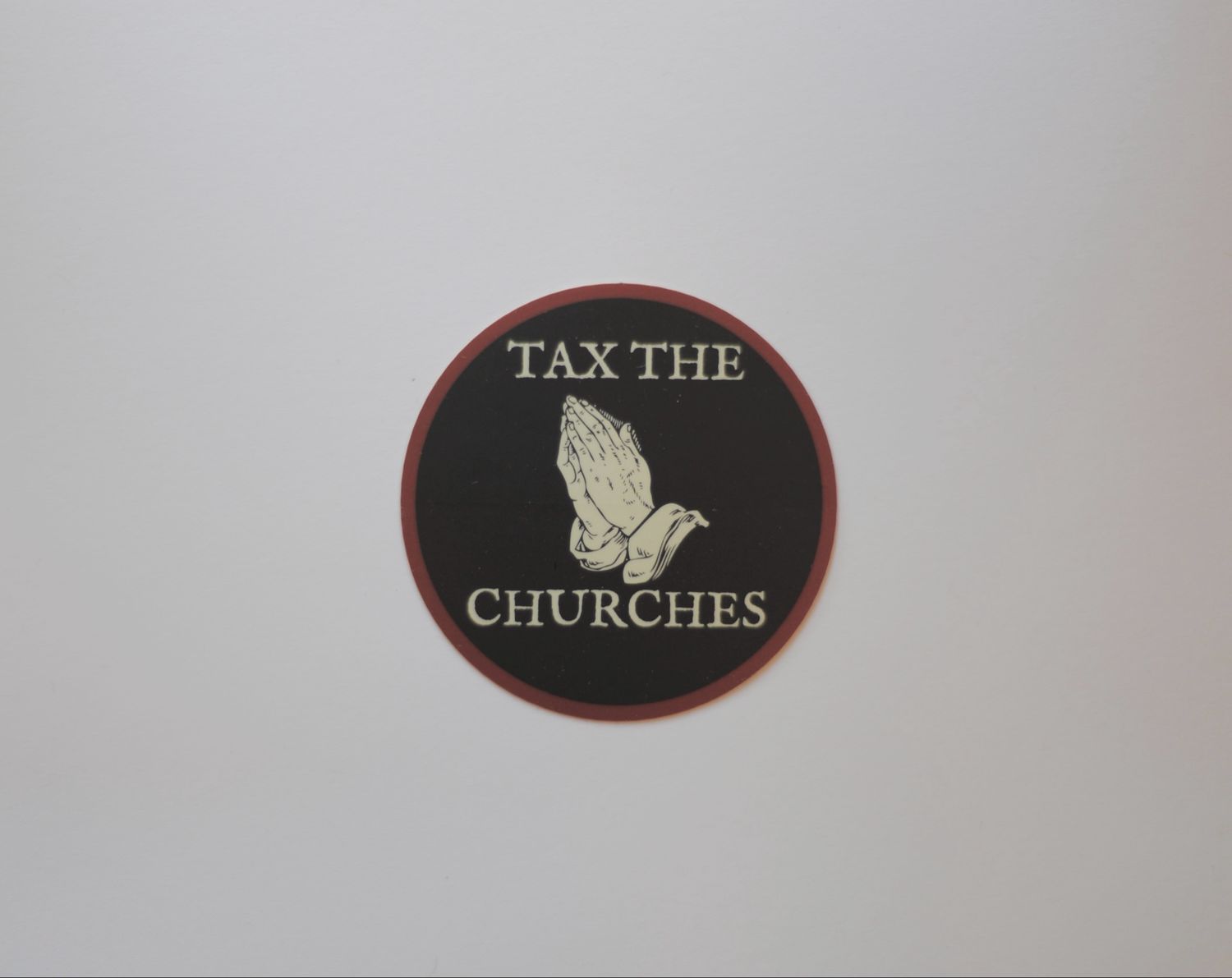Tax The Churches *Sticker*