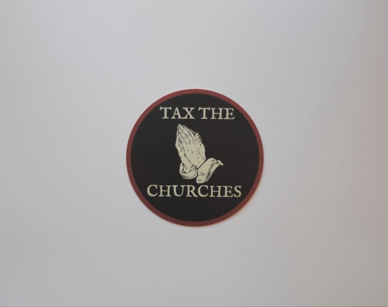 Tax The Churches *Sticker*