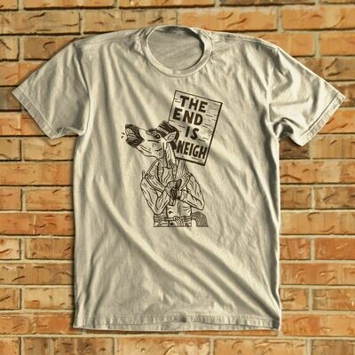 THE END IS NEIGH! shirt