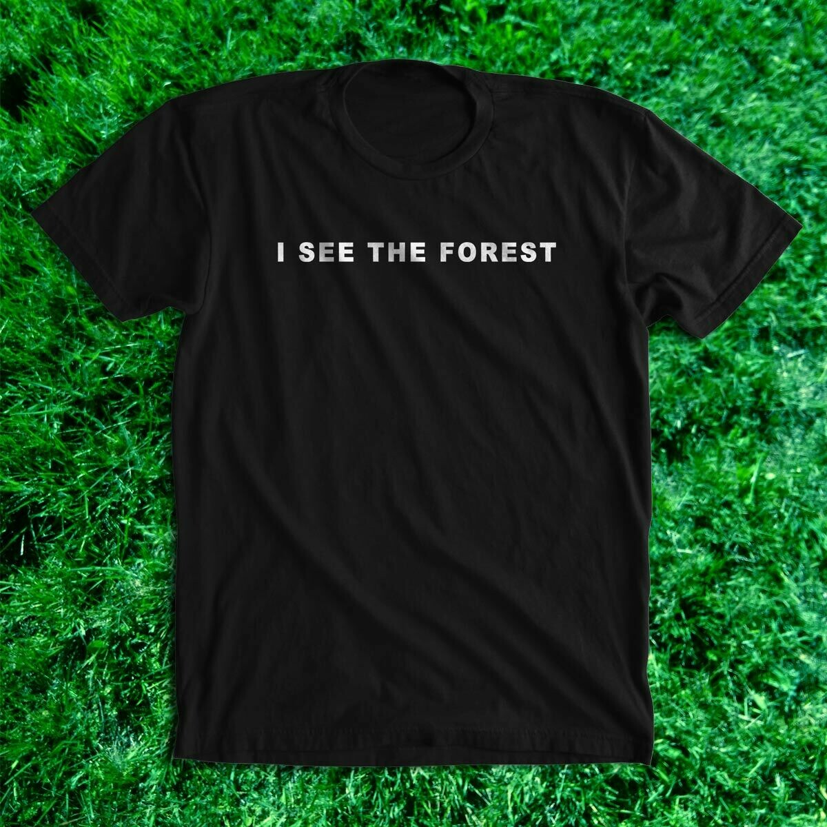 I SEE THE FOREST shirt