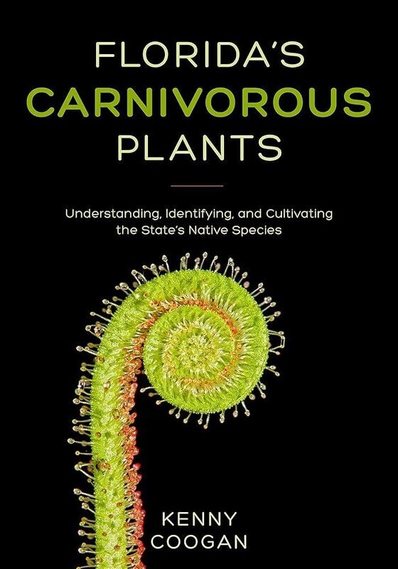 Florida's Carnivorous Plants Kenny Coogan