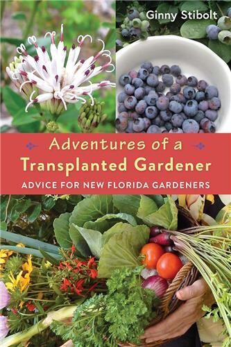 Adventures of a Transplanted Gardener by Ginny Stibolt