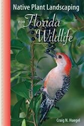 Native Plant Landscaping Florida Wildlife (Huegel)