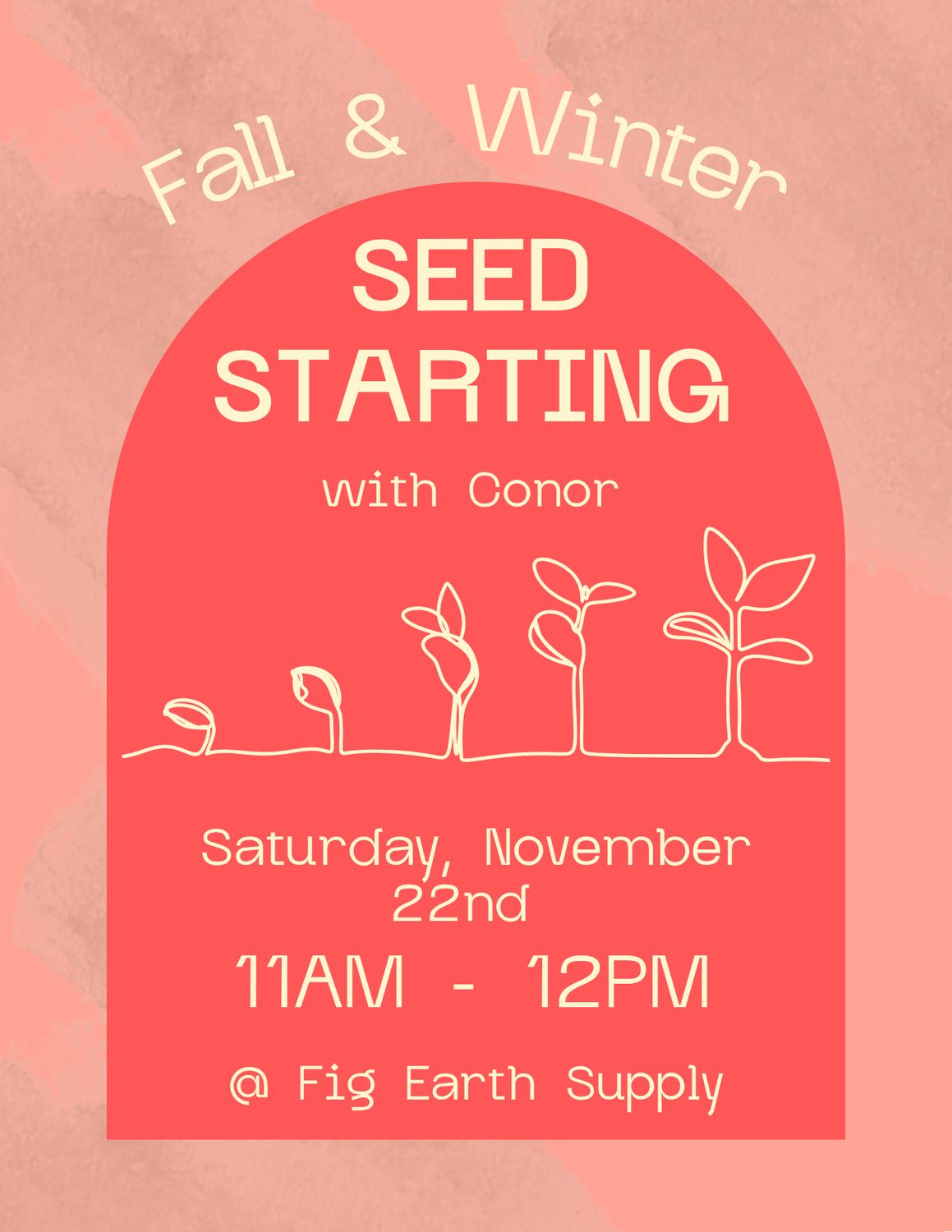 NOV 22 2025: Fall &amp; Winter Seed Starting with Conor