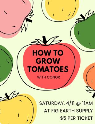 APR 11 2026: How to Grow Tomatoes with Conor