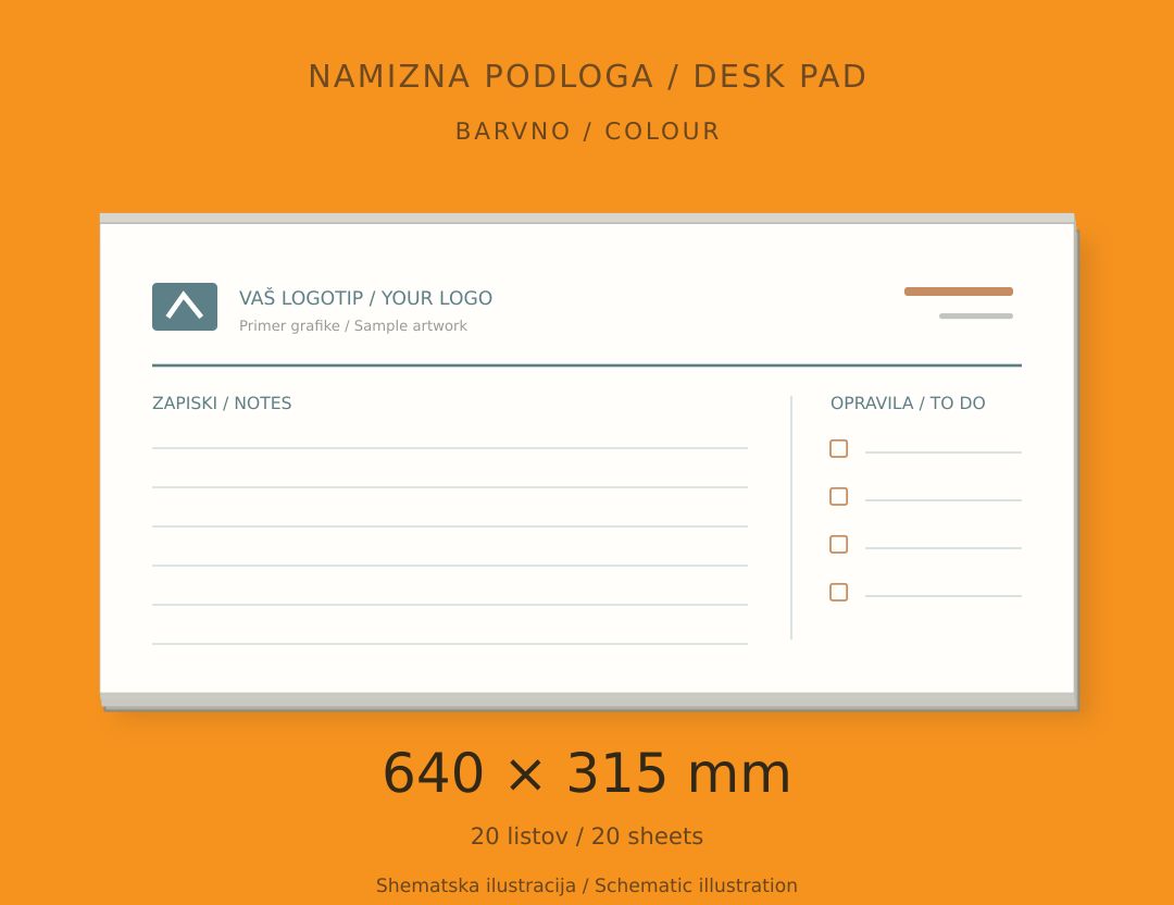 Namizna podloga 640 × 315 mm – barvni tisk Shematska ilustracija namizne podloge 640 × 315 mm, 20 listov, barvni tisk, lepljeno v glavi.