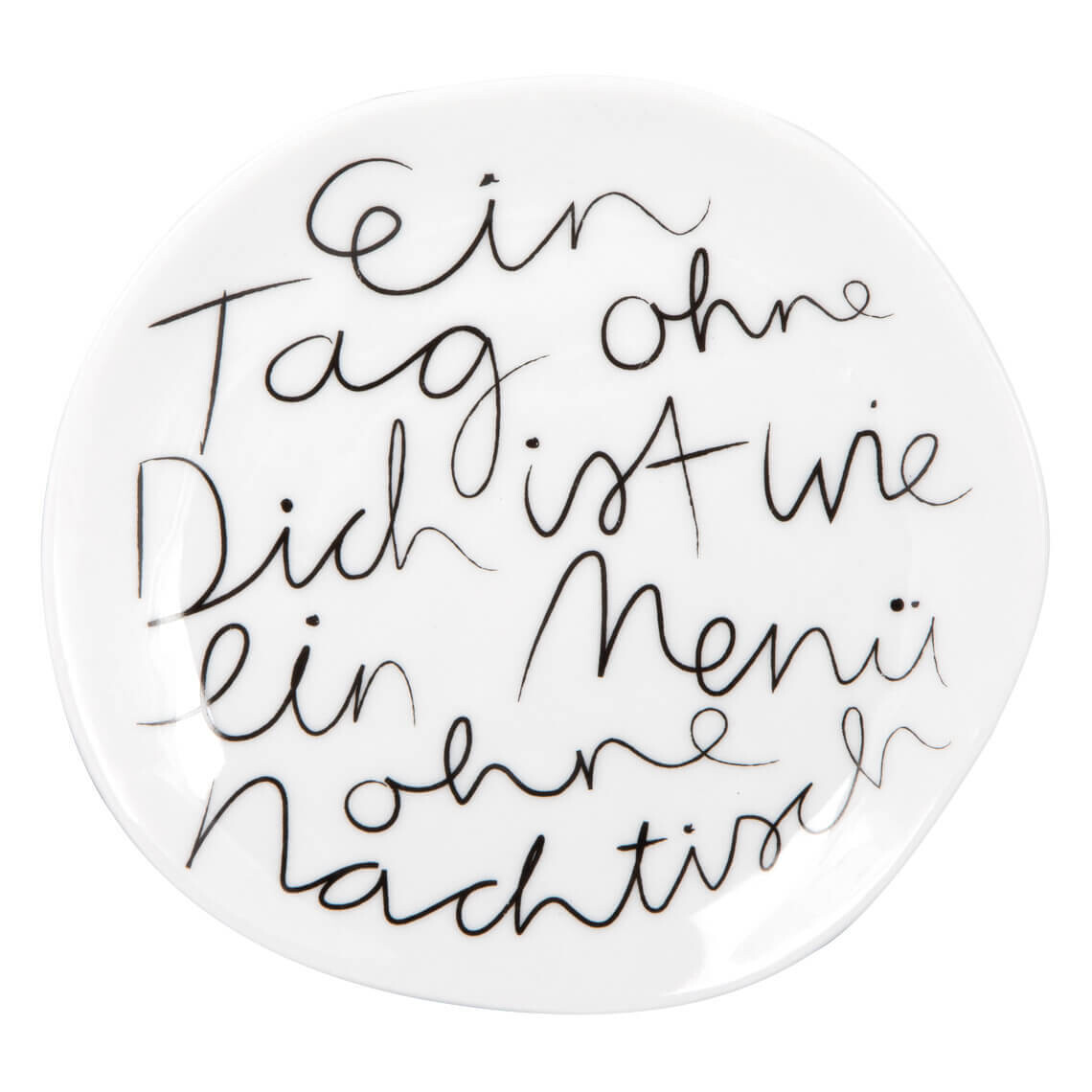 Räder Teller klein "Ein Tag ohne Dich ist wie ein Menü ohne Nachtisch"