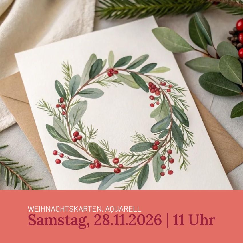 Aquarell-Weihnachtskarten-Workshop mit Lea 28. November 2026 11-13:30Uhr
