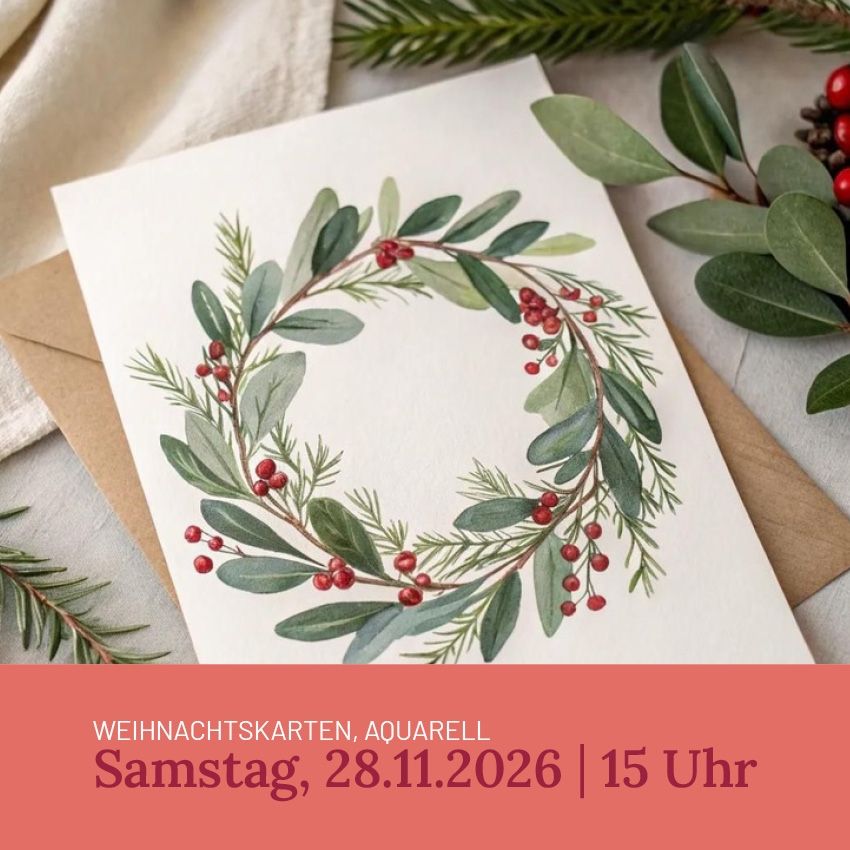 Aquarell-Weihnachtskarten-Workshop mit Lea 28. November 2026 15-17:30Uhr