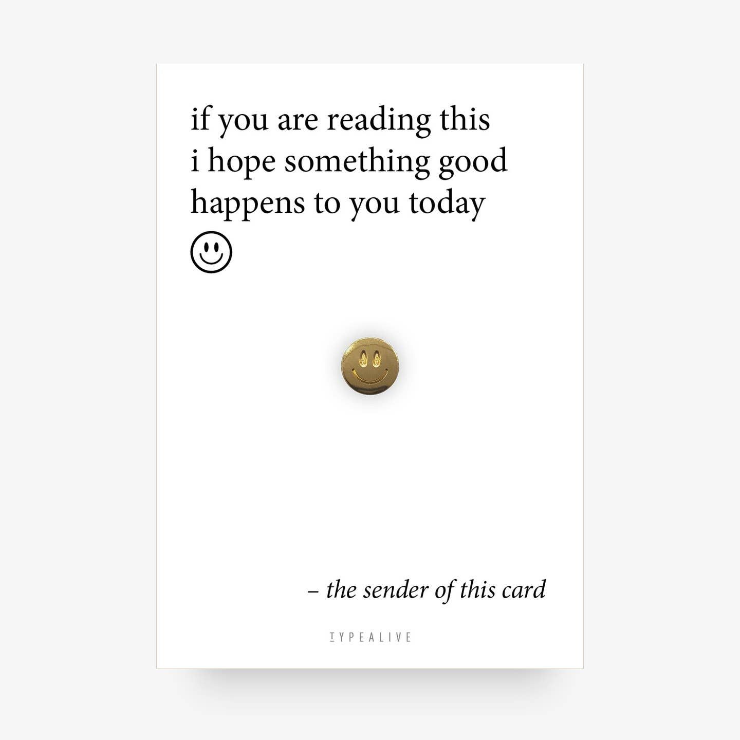 Typealive | Gold pin - something good