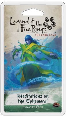 Legends of the Five Rings: Meditations on the Ephemeral Dynasty Pack
