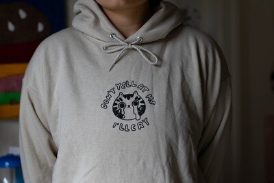 don't yell at me hoodie