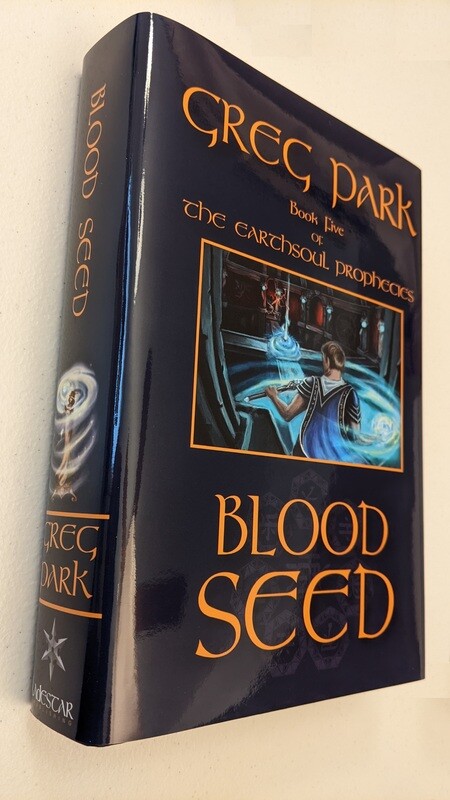 Book 5: Blood Seed, Book Five of The Earthsoul Prophecies series [hardcover, autographed]
