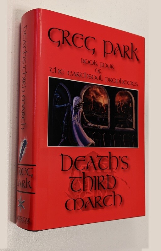 Book 4: Death's Third March, Book Four of The Earthsoul Prophecies series [hardcover, autographed]